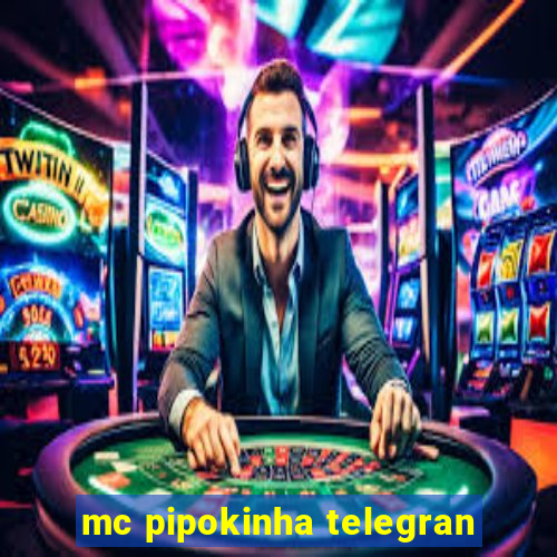 mc pipokinha telegran